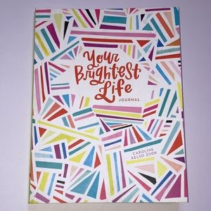 Your Brightest Life Journal by Caroline Kelso Zook NEW
